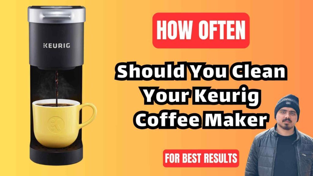 how-often-should-you-clean-your-keurig-coffee-maker-img