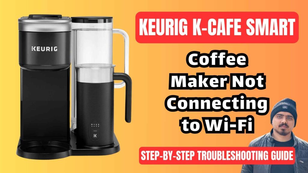 Keurig-k-cafe-smart-coffee-maker-not-connecting-to-Wifi-troubleshooting-guide-img