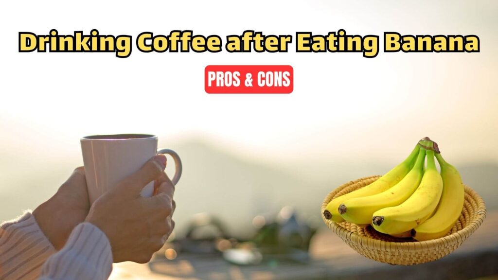 drinking-coffee-after-eating-banana-img