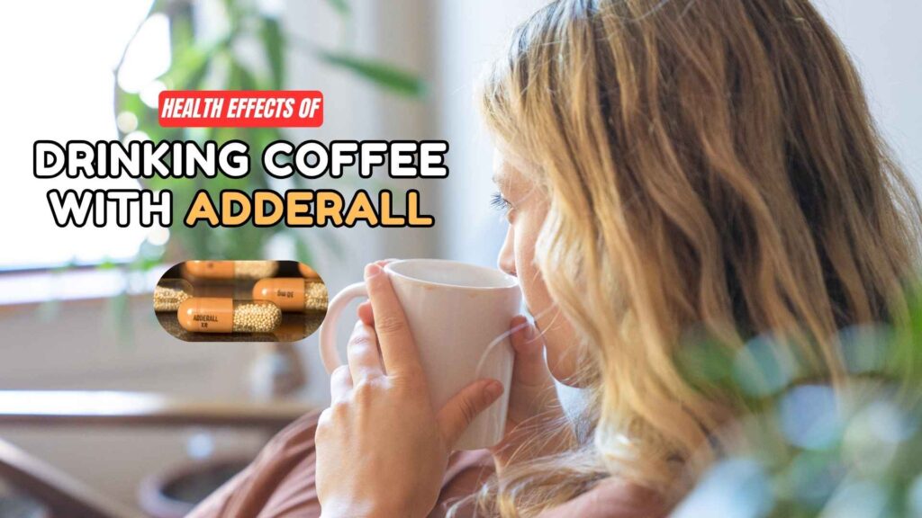 impacts-of-drinking-coffee-with-adderall-on-health-img