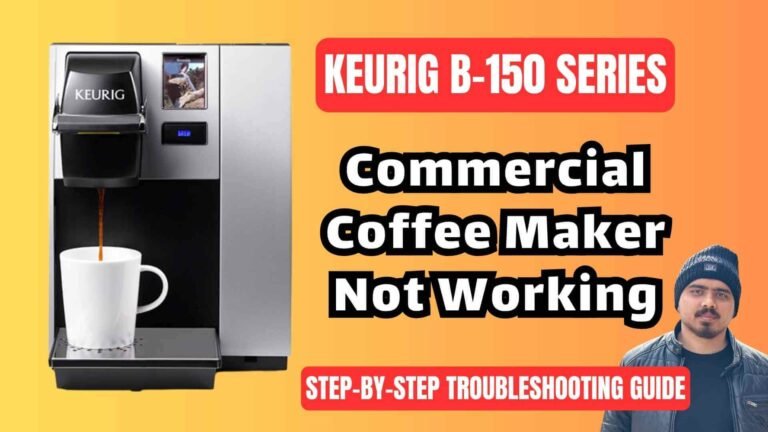 Keurig-b150-series-commercial-coffee-brewing-machine-troubleshooting-guide-img