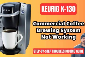 Keurig-k-130-commercial-coffee-brewing-system-troubleshooting-guide-img