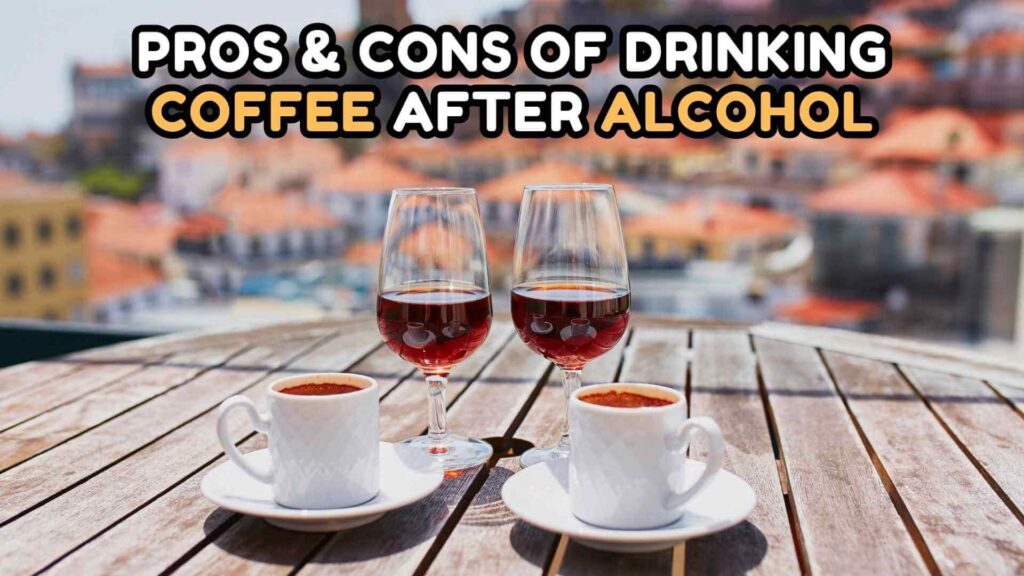 pros-and-cons-of-drinking-coffee-after-alcohol-consumption-img