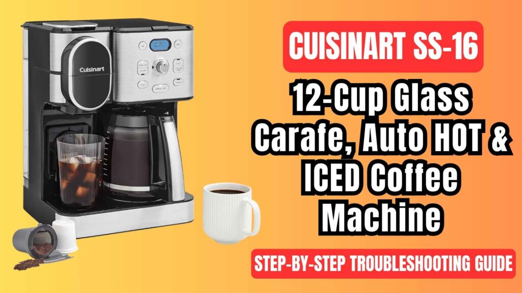 Cuisinart-12-cup-SS-16-coffee-brewing-machine-complete-troubleshooting-guide-img