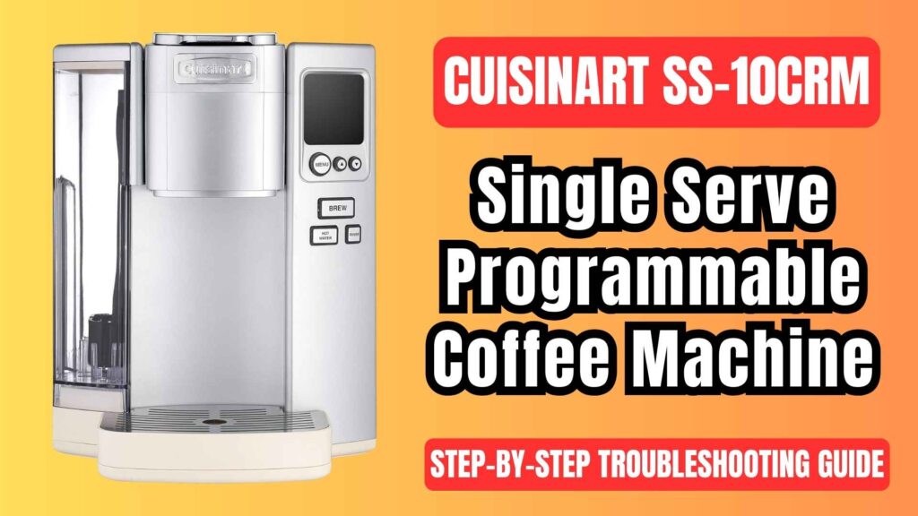 cruisinart-ss-10crm-single-serve-coffee-maker-machine-troubleshooting-guide-img