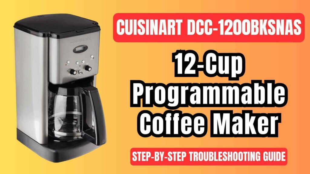 Cuisinart-DCC-1200BKSNAS-programmable-coffee-brewing-machine-complete-troubleshooting-guide-img