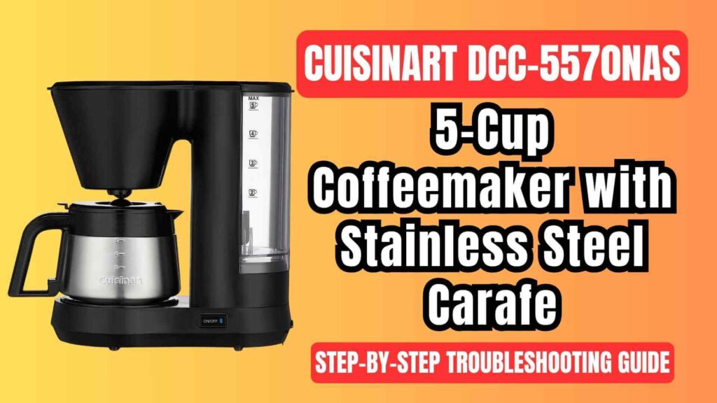 Cuisinart-DCC-5570-series-coffeemaker-troubleshooting-guide-img
