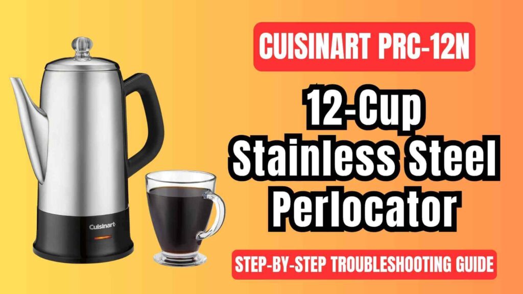 Cuisinart-PRC-12-series-stainless-steel-perlocator-troubleshooting-guide-img