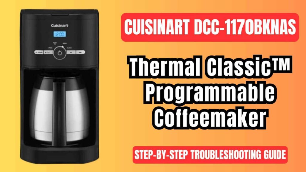 Cuisinart-dcc-1170BKNAS-thermal-classic-programmable-coffeemaker-troubleshooting-guide