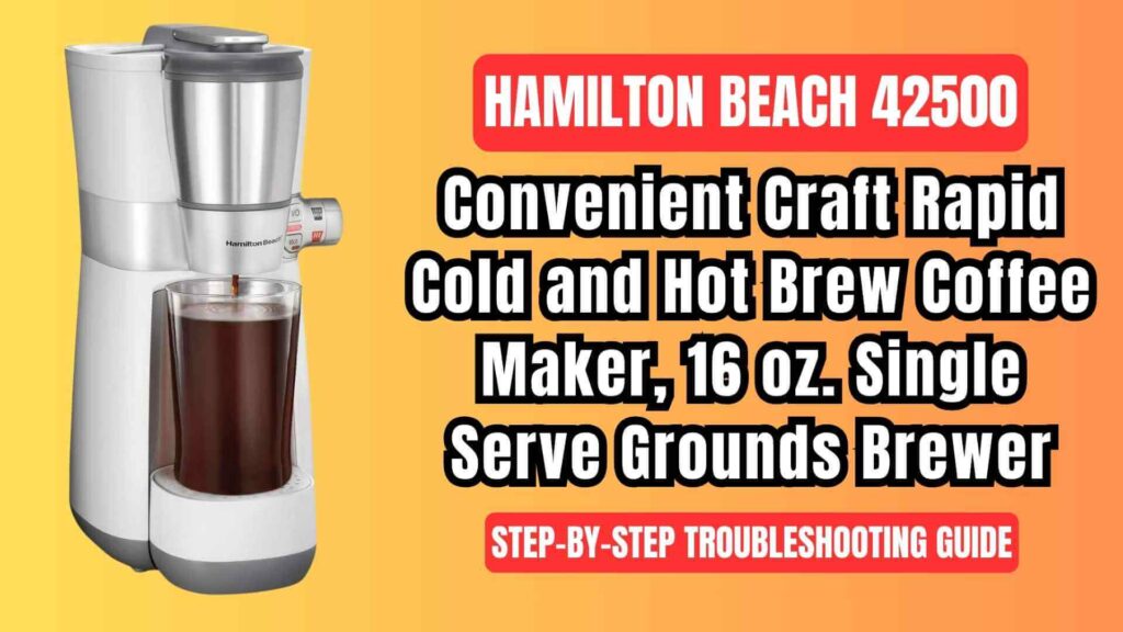 Hamilton-Beach-42500-convenient-craft-rapid-cold-and-hot-brew-coffee-maker-troubleshooting-guide-img
