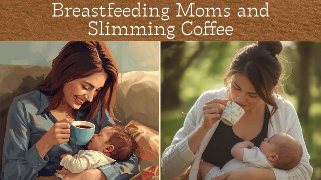 effects-of-drinking-slimming-coffee-on-breastfeeding-moms-and-babies-img
