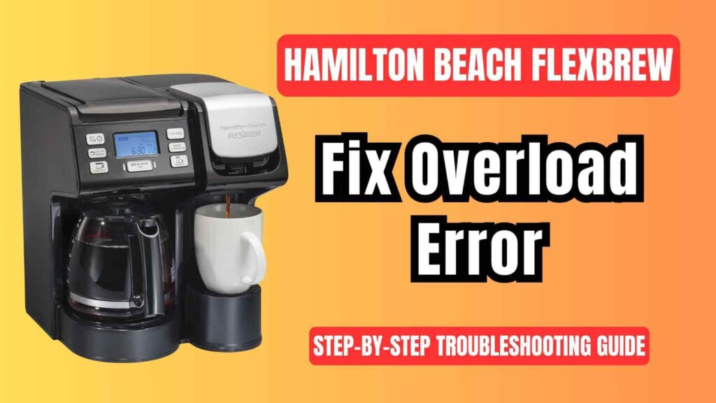 troubleshooting-overload-error-on-Hamilton-Beach-Flexbrew-complete-guide-featured-img
