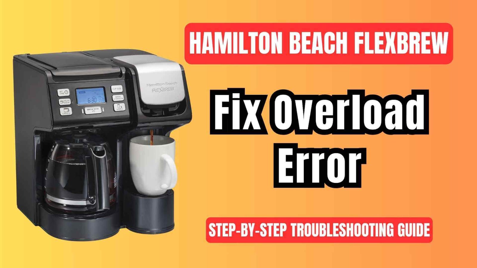 Fix Overload Error on Hamilton Beach FlexBrew | Easy Guide