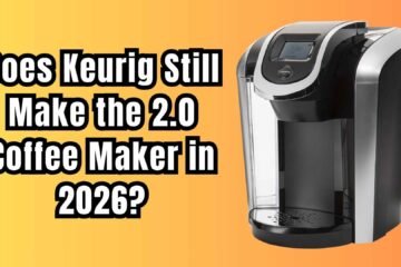 Does Keurig Still Make the 2.0 Coffee Maker in 2026 - Find out featured image