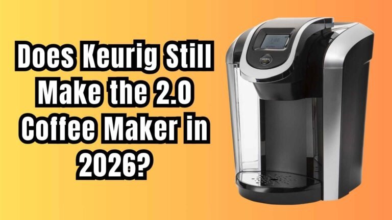 Does Keurig Still Make the 2.0 Coffee Maker in 2026 - Find out featured image