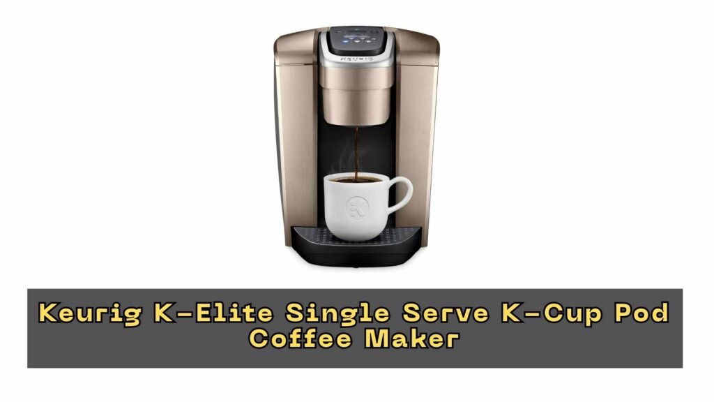 Keurig K-Elite Single Serve K-Cup Pod Coffee Maker